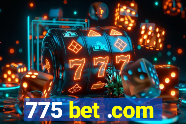 775 bet .com